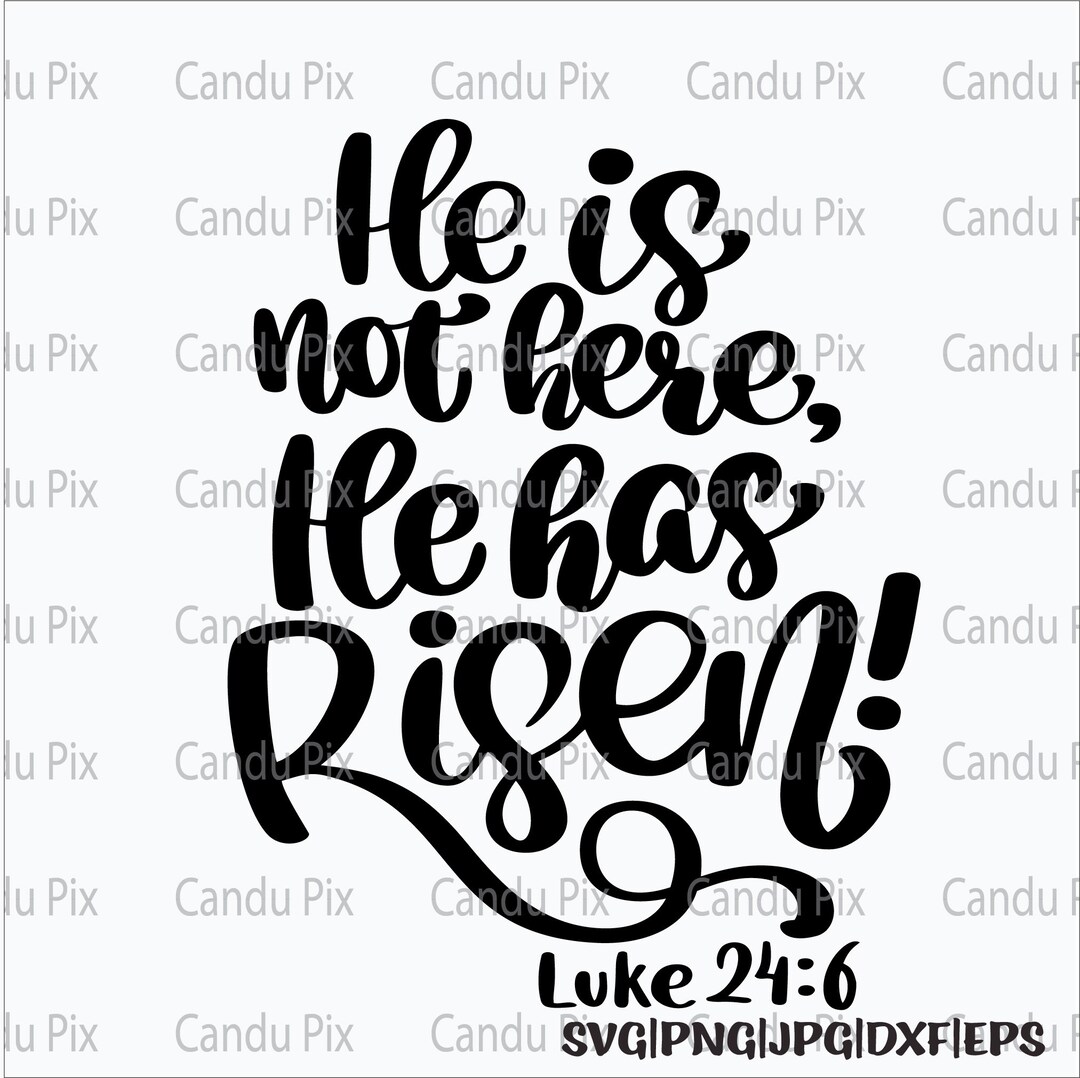 He is Not Here Svg, He Has Risen Svg, He is Not Here Png, He Has Risen