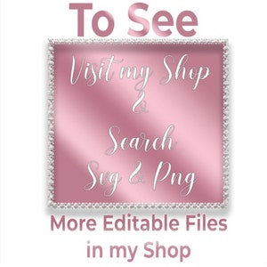 May include: Pink background with a white border and text that says "To See Visit my Shop & Search Svg & Png More Editable Files in my Shop".