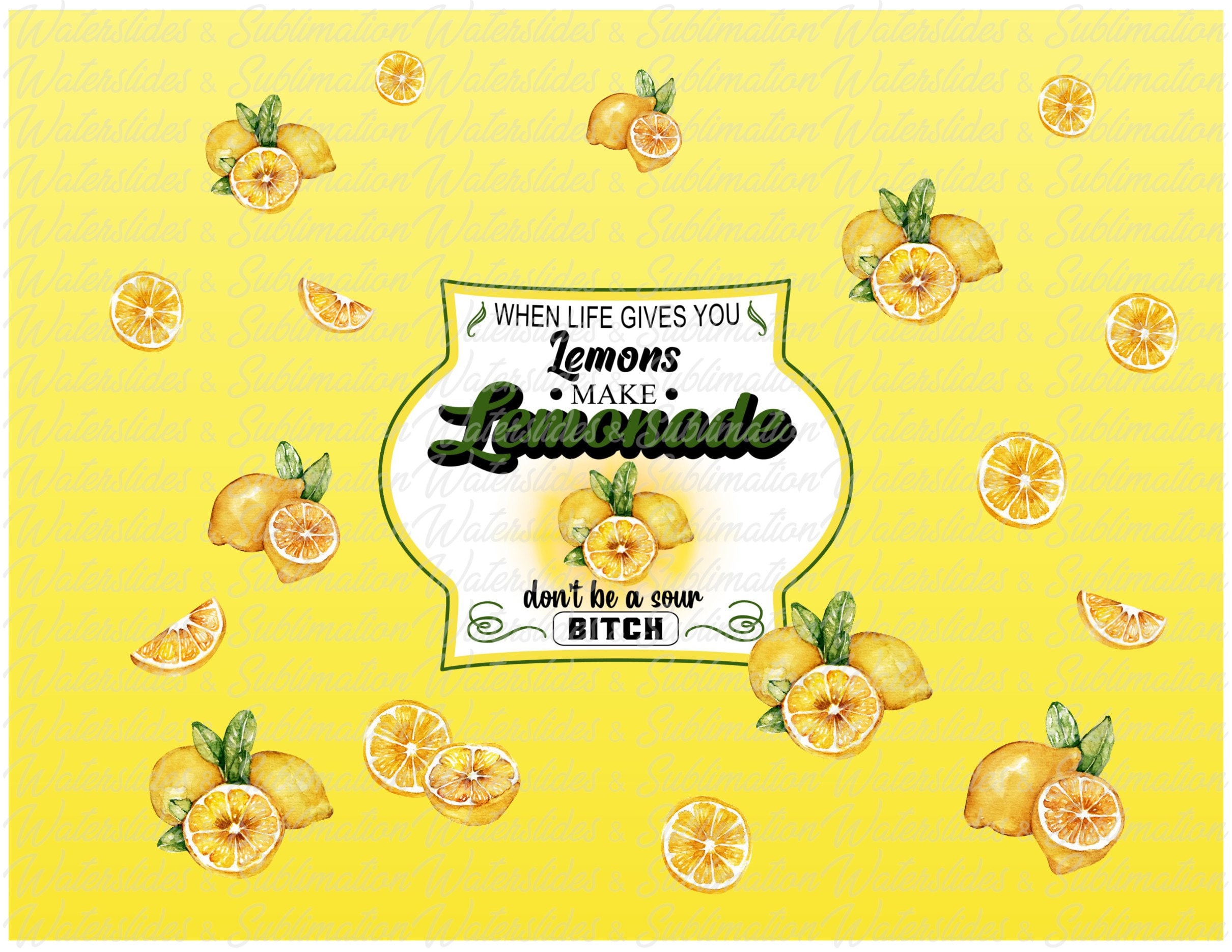 When Life Gives You Lemons Make Lemonade Sour Bitch Full Sheet Etsy