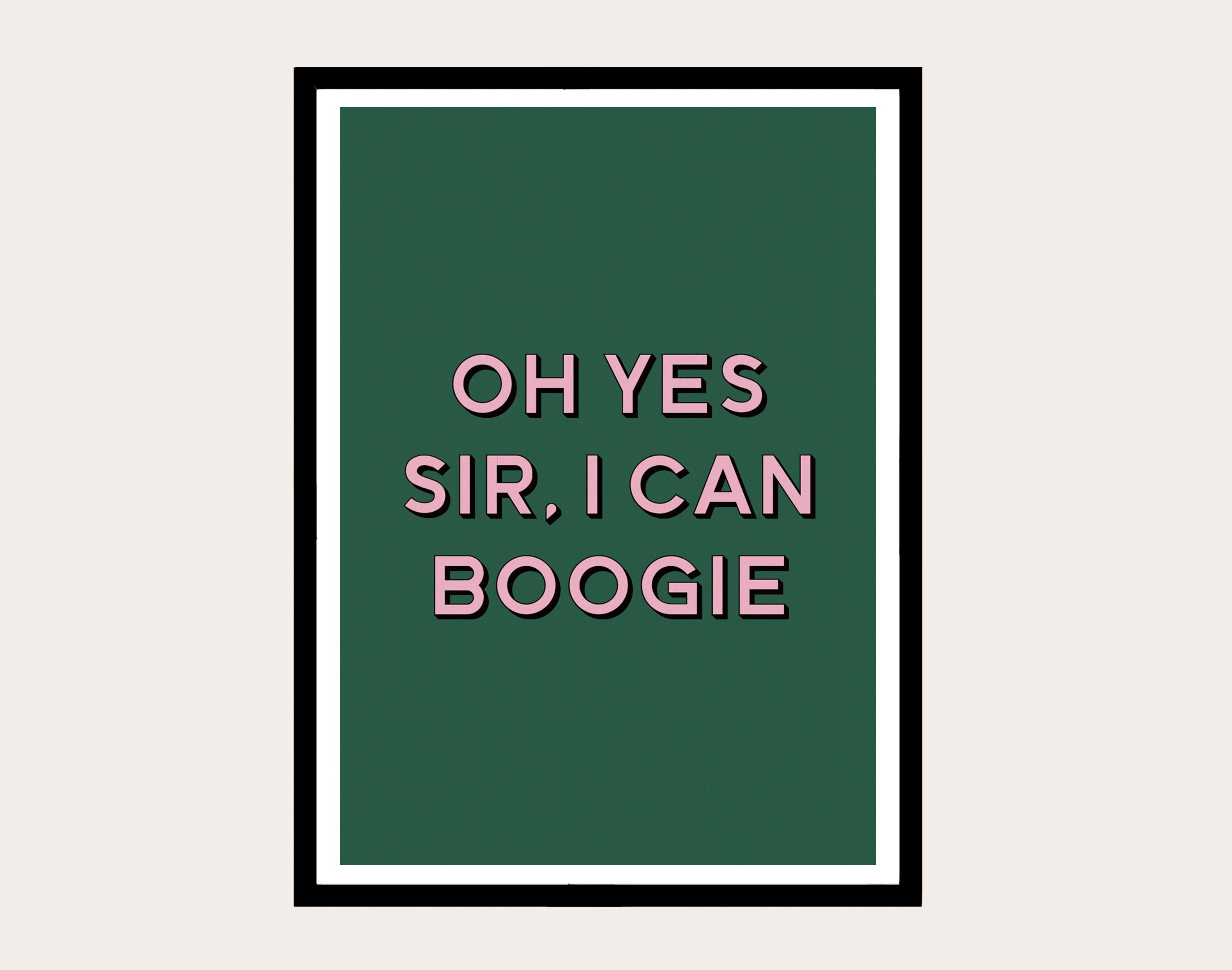 Oh Yes Sir I can boogie Print Typography Print Wall Etsy