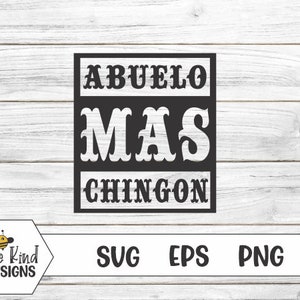 Abuelo Mas Chingon, Grandfather,  Father&#39;s Day SVG