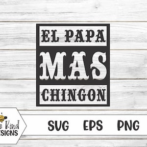 Free Free 136 Spanish Fathers Day Svg El Papa Mas Chingon Svg SVG PNG EPS DXF File