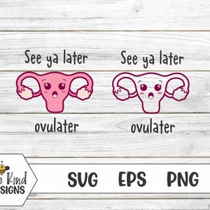 See Ya Later Ovulater, Funny Hysterectomy SVG