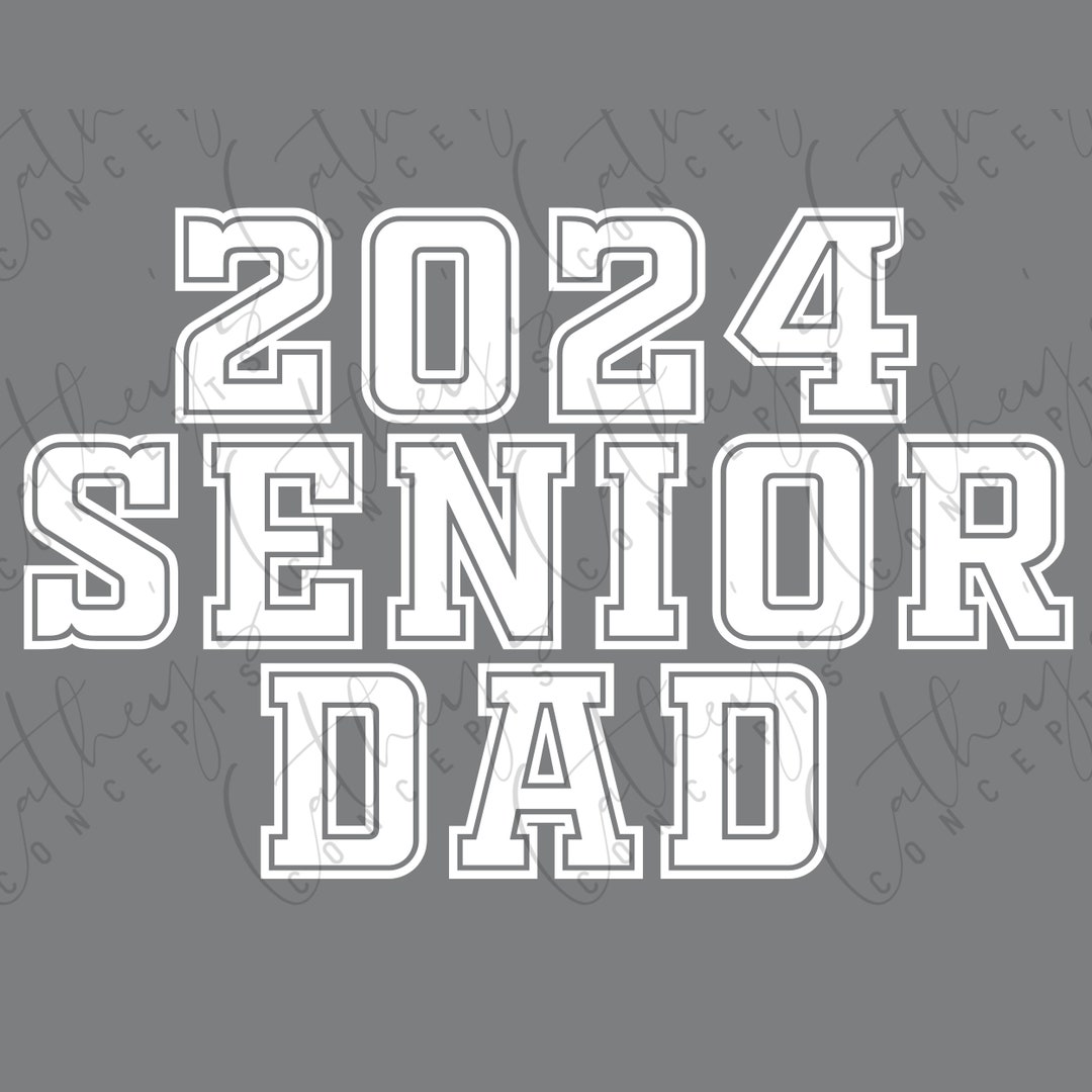 2024 Senior Dad PNG Design in Black Collegiate Lettering // Dad of ...