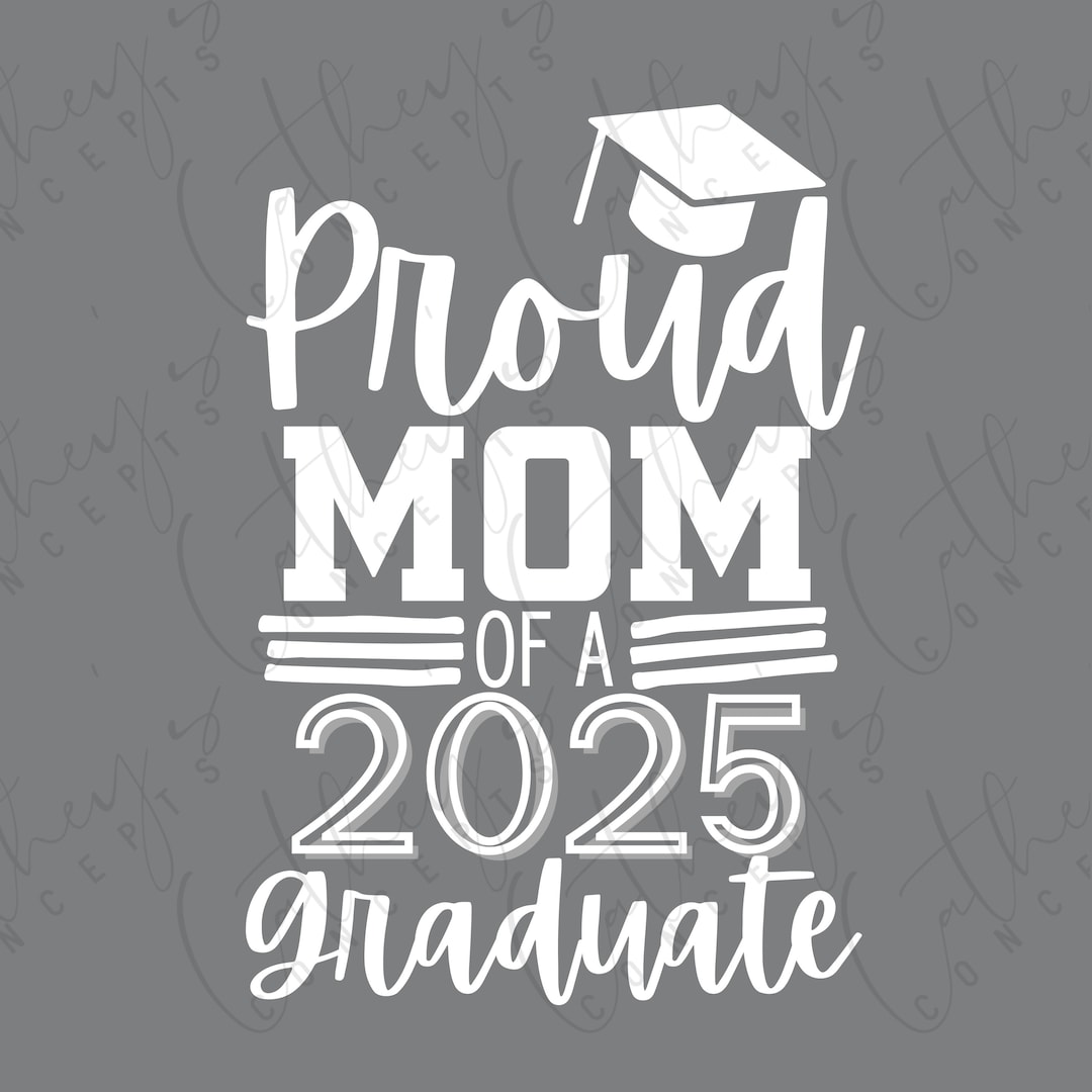 Proud Mom of 2025 Graduate PNG Design in White // Mom of Etsy