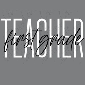 First Grade Teacher Design in White & Black 2 PNGs // Elementary PNG Design // Instant Download // Sublimation Design // Personal Use