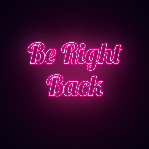 Be Right Back Pink Neon Screen Etsy