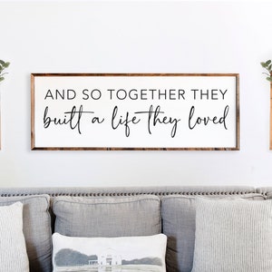 And So Together They Built A Life They Loved Sign- Framed Wood Sign - Dining Room Sign - Living Room Sign -  Farm House Wall Decor -  #PHS43