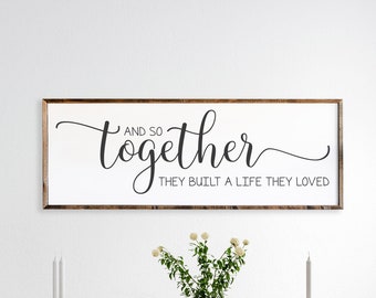 And So Together They Built A Life They Loved Sign-Dining Room Sign - Wood Framed Sign -  Farm House Wall Decor -  #PHS42