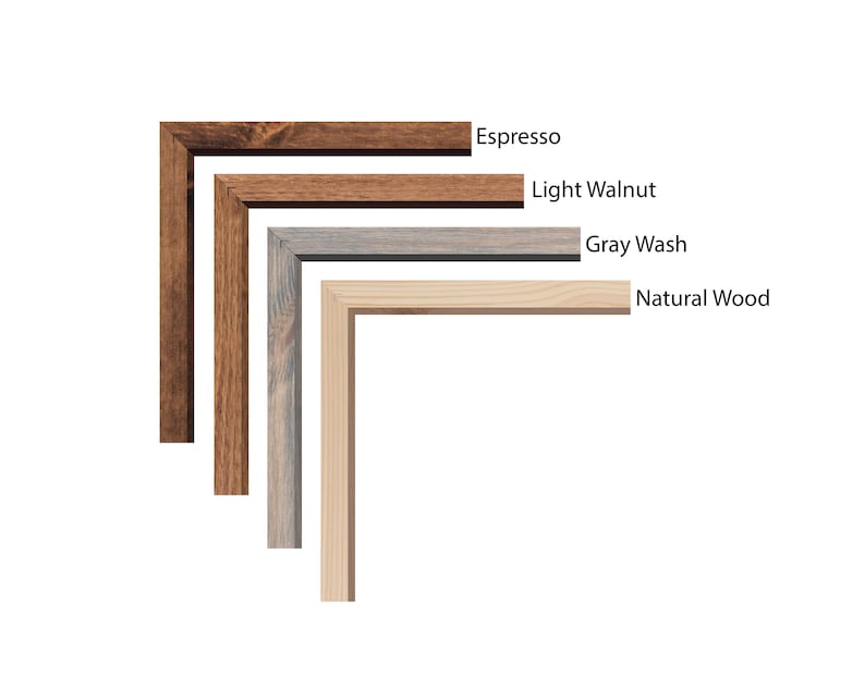 May include: Four wood frame samples in different colors: espresso, light walnut, gray wash, and natural wood.