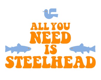 Retro All You Need Is Steelhead Die Cut Sticker