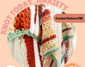 Knot Today Anxiety Blanket Crochet Pattern PDF Digital File