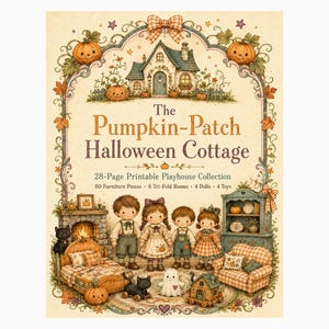 May include: A 28-page printable playhouse collection titled The Pumpkin-Patch Halloween Cottage, featuring 80 furniture pieces, 6 tri-fold rooms, 4 dolls, and 4 toys. The illustration shows a cottage, pumpkins, four children, and furniture.