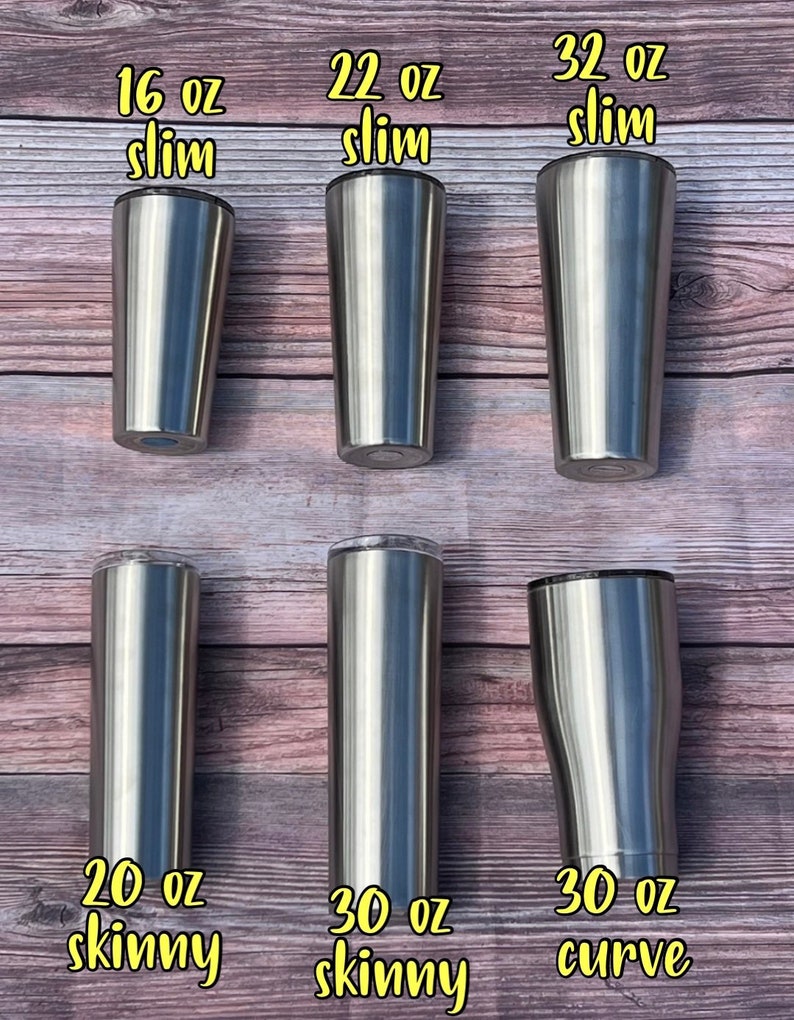 May include: Six stainless steel tumblers in various sizes and styles. The tumblers are labeled with their size and style, including 16 oz slim, 22 oz slim, 32 oz slim, 20 oz skinny, 30 oz skinny, and 30 oz curve.