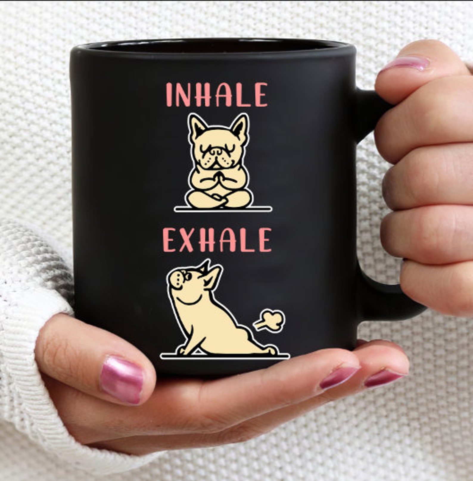 Inhale Exhale Funny Dog Mug Funny Tea Mug Funny Coffee Mug Etsy