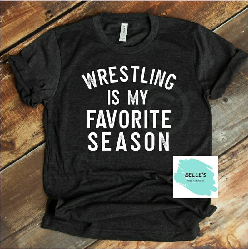 Wrestling is My Favorite Season Shirt Wrestling Shirt - Etsy