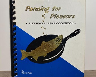 Panning for Pleasure Juneau Alaska Cookbook Winni Page 1988 Hardcover Comb Bound Signed Author Regional Vintage Alaskan Recipe Book