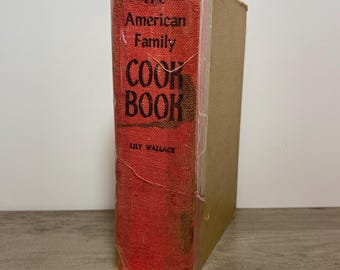 The American Family Cookbook by Lily Wallace – 1952 Hardcover – Books Inc New York – Vintage Mid-Century Cooking