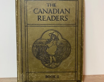The Canadian Readers Book II – 1932 Hardcover – Authorized for Use in Public Schools of Western Canada