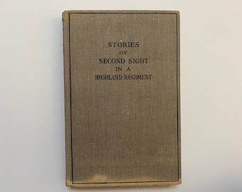 Stories of Second Sight in a Highland Regiment by William Kirk 1933 Hardcover Eneas Mackay 1st Edition - Scottish Folklore Paranormal