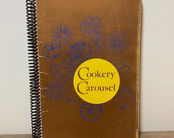 Cookery Carousel by Mennonite Educational Institutes of The Ladies Auxillary 1988 Softcover Ring-Bound Cookbook