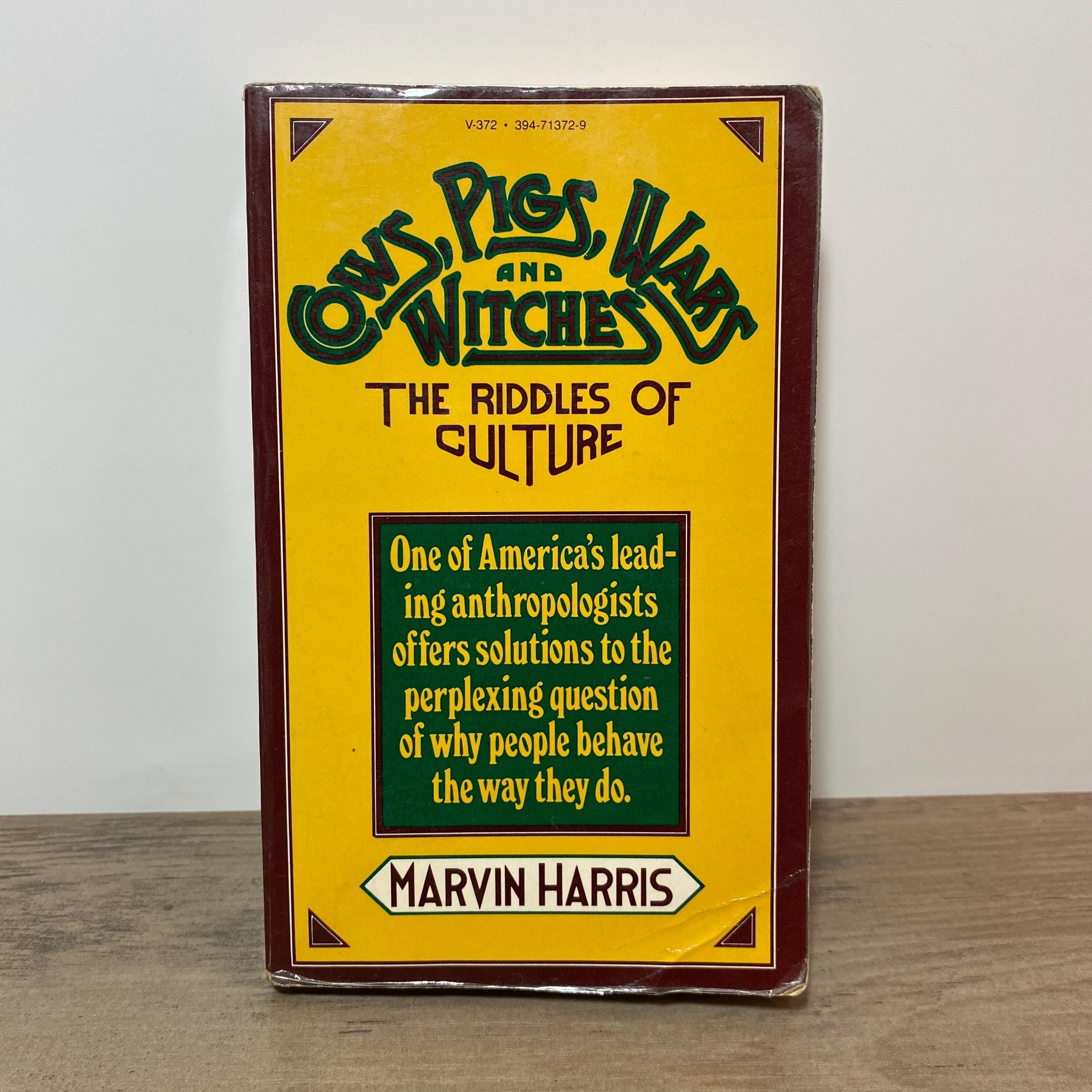 Culture Riddles Cows, Pigs, Wars, and Witches: the Riddles of Culture by Marvin Harris ...