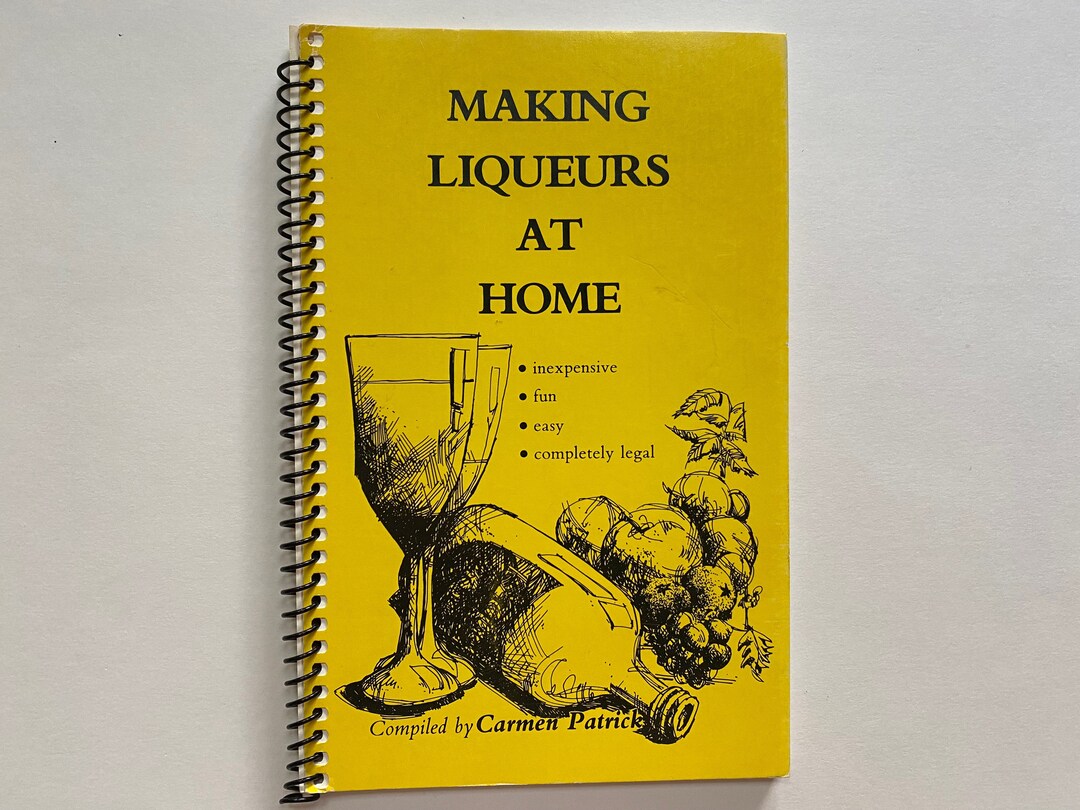 Making Liqueurs at Home by Carment Patrick 1980s Softcover Alcohol