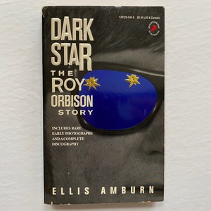 Dark Star The Roy Orbison Story by Ellis Amburn 1990 Paperback Knightsbridge Edition