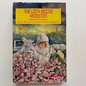 Stories From Asimov's Science Fiction Magazine - The Loch Moose Monster edited by Sheila Williams 1993 Hardcover 1st Print Delcorte Edition