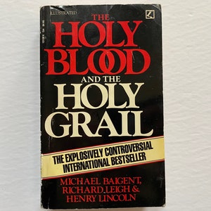 The Holy Blood and The Holy Grail by Michael Baigent Richard Leigh and Henry Lincoln 1983 Paperback Book Pseudohistorical Conspiracy