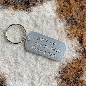 be safe, have fun DON'T DO STUPID SHIT Love, Mom - Hand Stamped Keyc –  Completely Hammered
