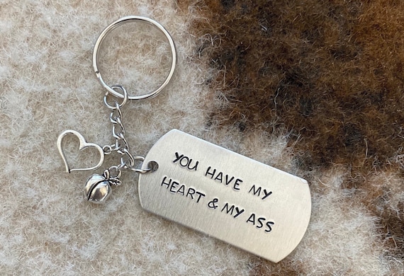 Lovely Key Chains You Have My heart And My Ass Accessories Gift For Him 