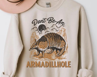 Armadillo Sweatshirt Funny Western Shirts Armadillhole Crewneck Sweatshirt Funny Gifts for Men Women Gifts Desert Sweatshirts Country Shirts
