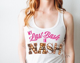 Bachelorette Party Shirts, Nashville Bachelorette, Nash Bash Tees, Bach T-Shirts, Let's Get Nashty, Last Bash in Nash Racerback Tank Top
