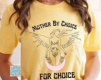 Mother By Choice Shirt Reproductive Rights Roe V Wade My Body My Choice Feminist Pro Choice Tee Social Justice Women's Rights T-Shirt