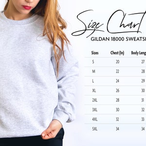 May include: Size chart for Gildan 18000 sweatshirts, showing chest and body length measurements in inches for sizes S through 5XL.