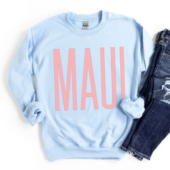Maui Shirt, Hawaii Sweatshirt, Travel Shirts for Women, Vacation Shirt Men, Crewneck Sweatshirt, Beach Girl Shirt, Spring Break, Girls Trip
