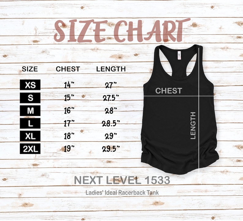 May include: Black racerback tank top with a size chart. The chart lists chest and length measurements in inches for sizes XS to 2XL. The text "SIZE CHART" is at the top, and "NEXT LEVEL 1533 Ladies' Ideal Racerback Tank" is at the bottom.