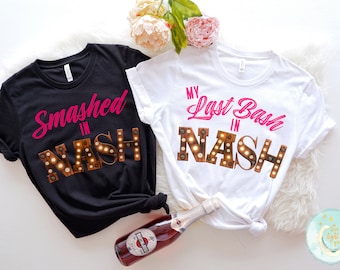 Bachelorette Party Shirts, Nashville Bachelorette, Nash Bash, Bach T-Shirts, Let's Get Nashty, Last Bash in Nash, Western Bachelorette Party