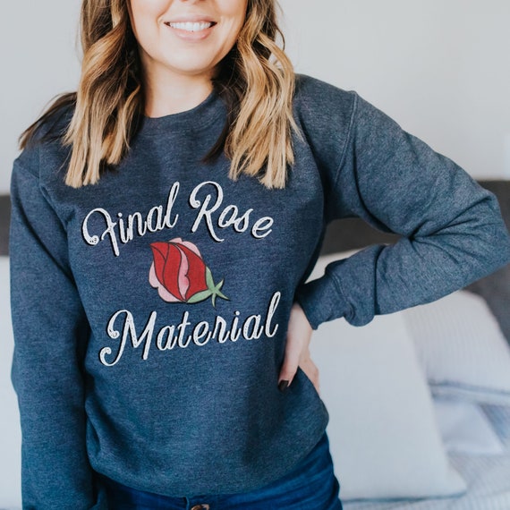 The Bachelor Sweatshirt Final Rose Material Shirt the Bachelor TV Show Matt  James the Bachelorette T-shirt Bachelor Nation Engagement Shirt - Etsy