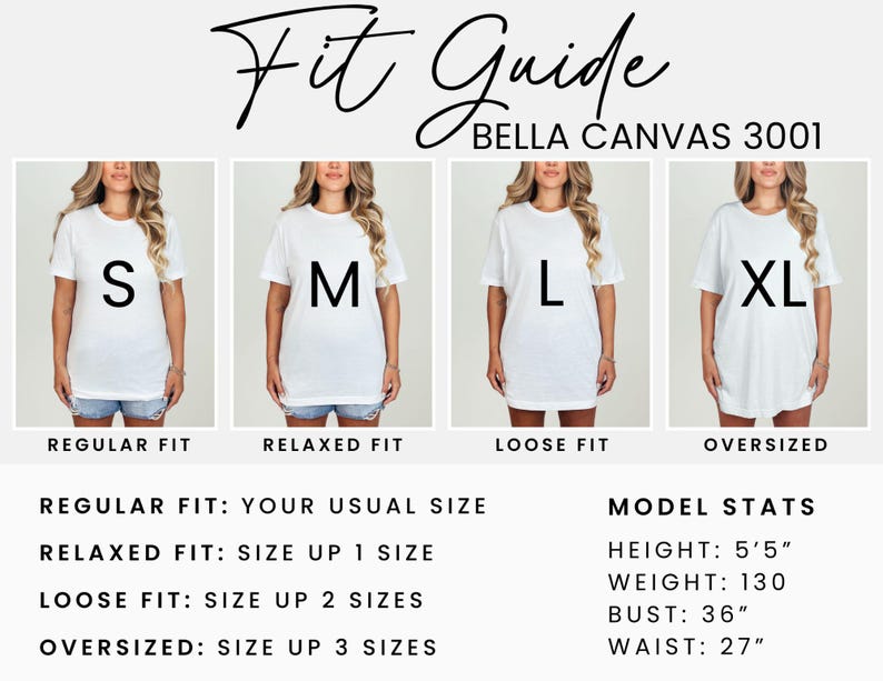 Peut inclure: Un guide des tailles pour les t-shirts Bella Canvas 3001, pr&eacute;sentant quatre coupes : Regular, Relaxed, Loose et Oversized. Chaque coupe est mod&eacute;lis&eacute;e sur une personne portant un t-shirt blanc. Le guide comprend les mensurations du mod&egrave;le : taille 165 cm, poids 59 kg, tour de poitrine 91 cm, tour de taille 69 cm.