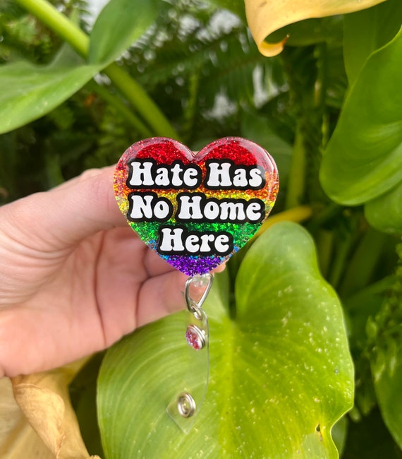 Hate Has No Home Here Badge Reel, Pride Glitter Nurse Badge Reel