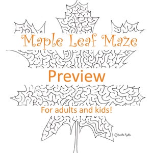 May include: A black and white printable maze in the shape of a maple leaf. The text "Maple Leaf Maze Preview For adults and kids!" is written in orange on the image.