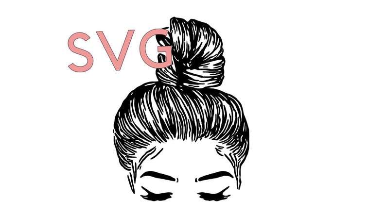 Download Clip Art Hair Bun Svg Mom Life Svg File Messy Bun Svg Art Collectibles