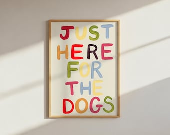 Impression de citation colorée juste ici pour les chiens