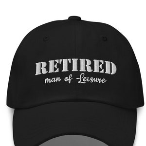 Retired Man Of Leisure Hat | Retirement Cap Hat | Embroidered Hat Cap | Retired Man Hat