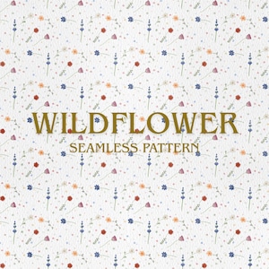 May include: A seamless pattern featuring small, scattered illustrations of wildflowers in shades of red, blue, orange, and pink on a white background. The text WILDFLOWER SEAMLESS PATTERN is centered in gold lettering over the floral design.