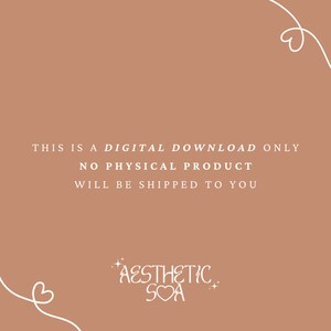 May include: A digital download graphic with the text "THIS IS A DIGITAL DOWNLOAD ONLY NO PHYSICAL PRODUCT WILL BE SHIPPED TO YOU" and the text "AESTHETIC SOA" with a heart symbol.