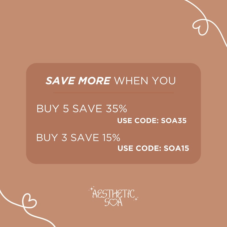 May include: A tan-colored graphic with white text that reads "SAVE MORE WHEN YOU" and lists two discount offers: "BUY 5 SAVE 35% USE CODE: SOA35" and "BUY 3 SAVE 15% USE CODE: SOA15". The graphic also includes the text "AESTHETIC SOA" in white with a small heart symbol.