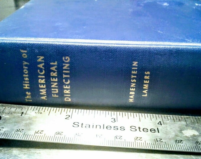 The History of American Funeral Directing by Habenstein and Lamers 1955